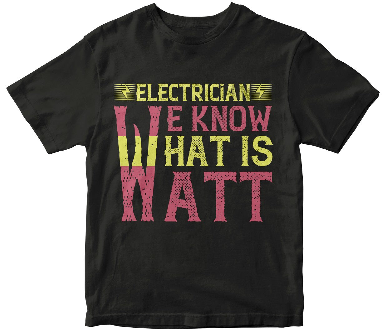 Electrician We Know What Is Watt