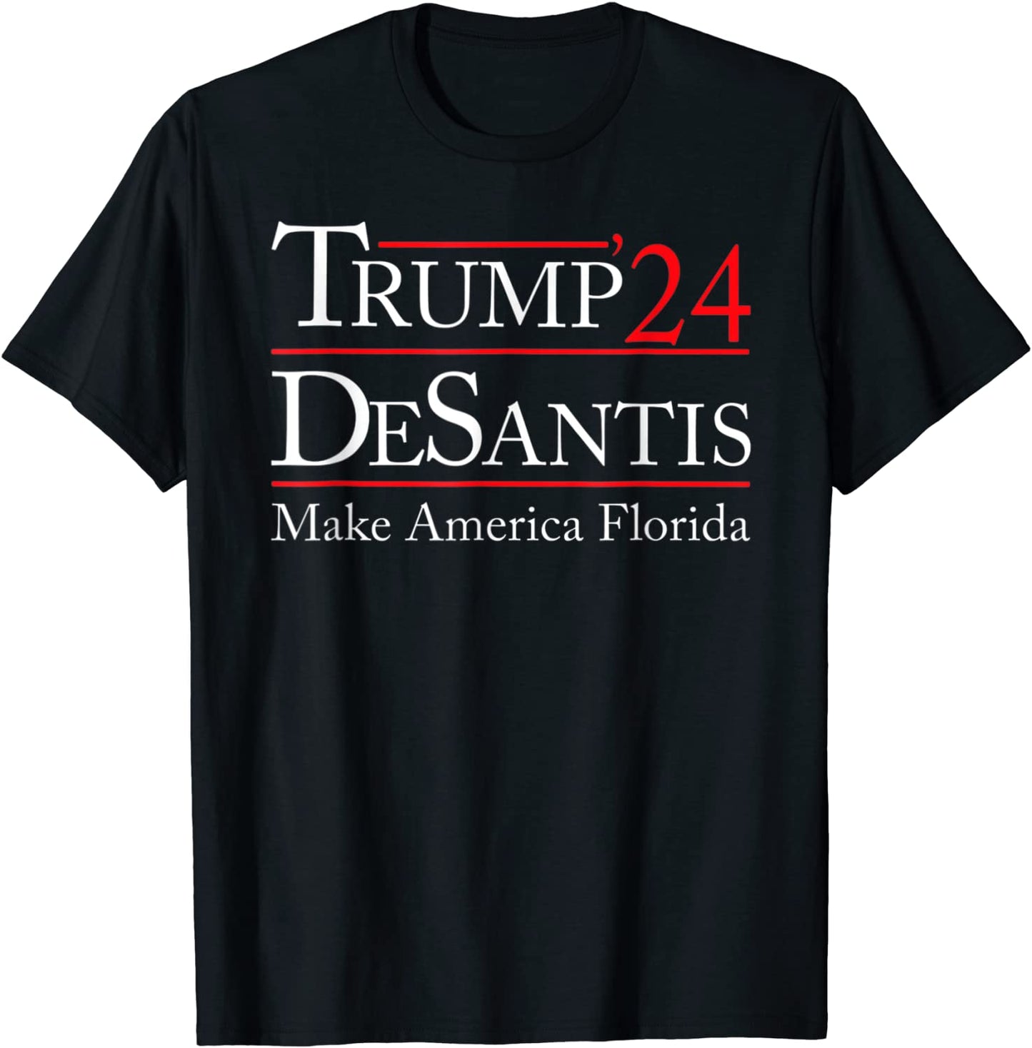 Make America Florida Trump DeSantis 2024 Election Man Women T-Shirt