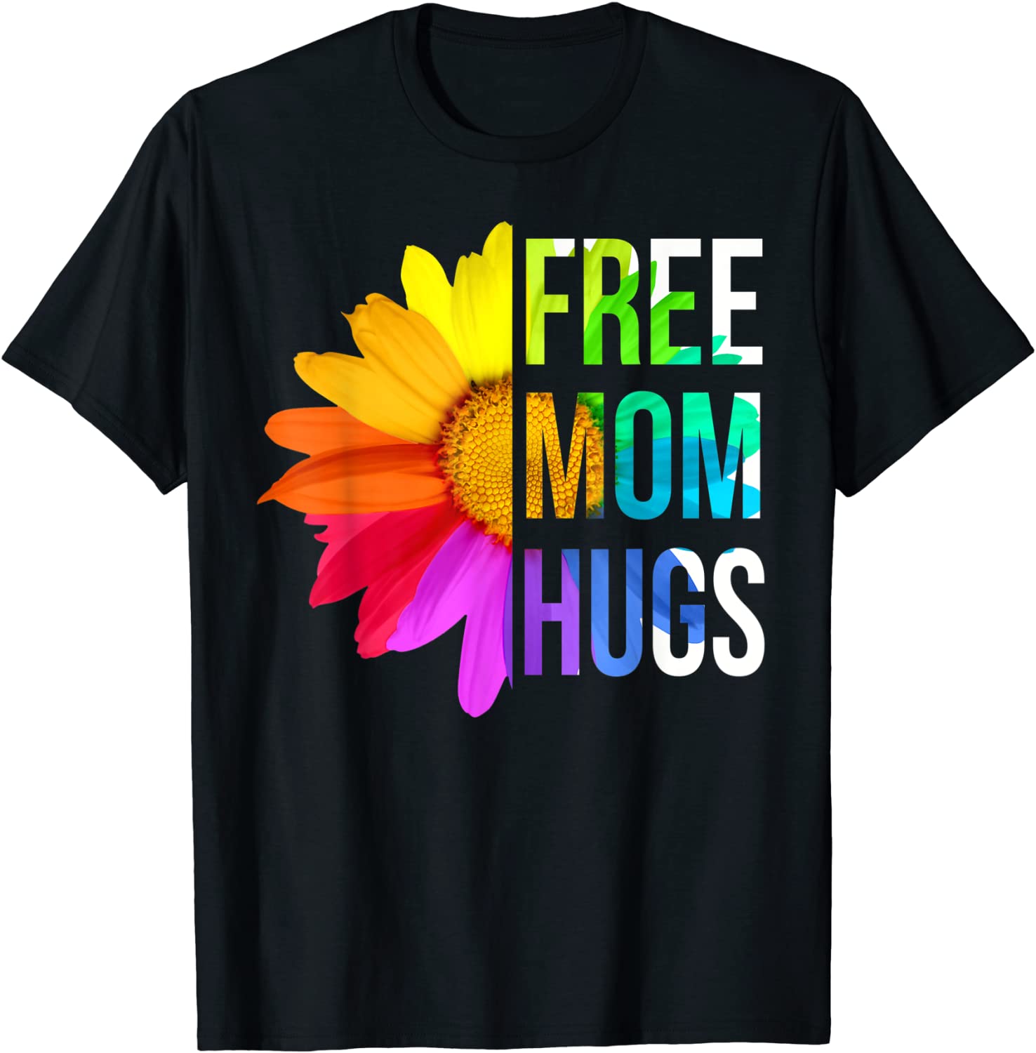 Free Mom Hugs Gay Pride LGBT Daisy Rainbow Flower Hippie Tee