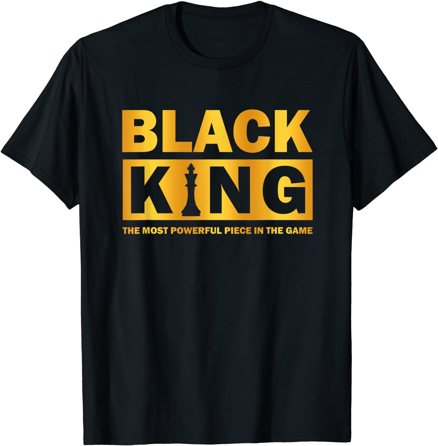The most powerful piece in the game Black King t-shirt