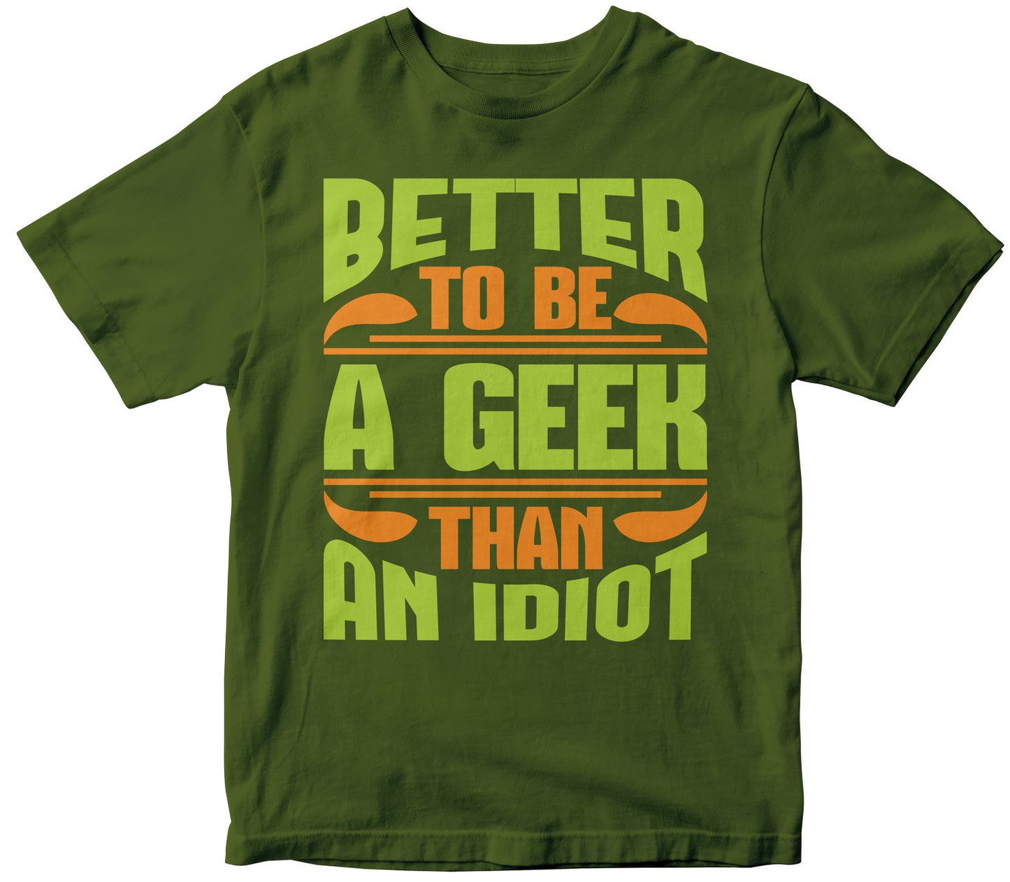 Better To Be A Geek Than An Idiott