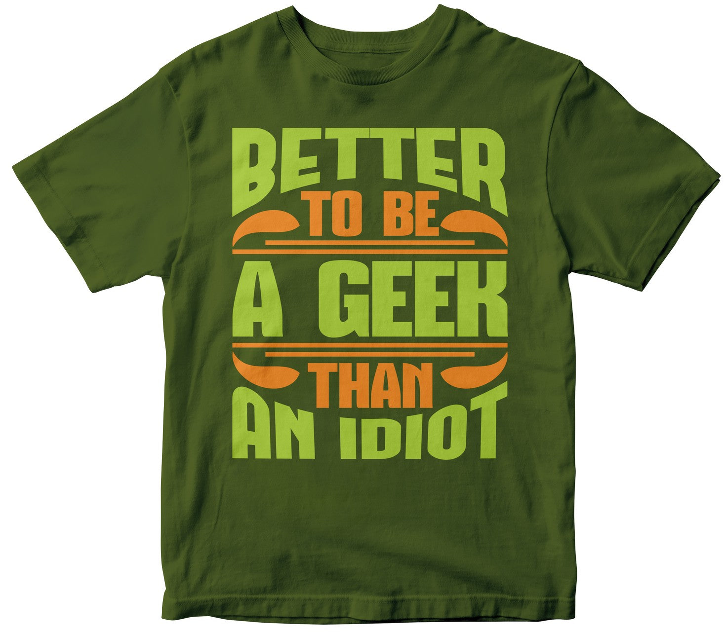 Better To Be A Geek Than An Idiott