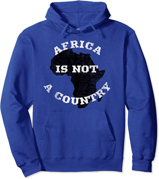 Africa is Not a Country Black History Pullover Hoodie