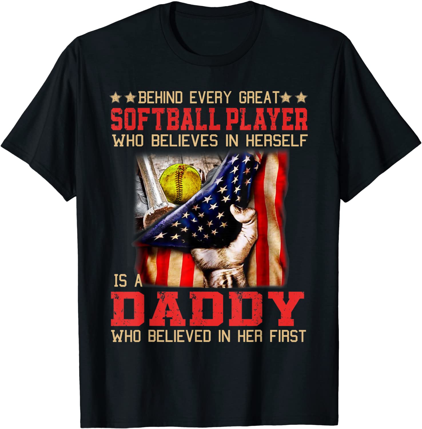 Behind every great SOFTBALL PLAYER who believes is a DADDY T-Shirt
