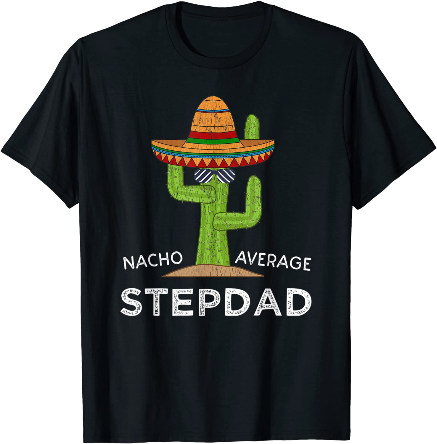 Mens Fun Stepdad Humor Gifts Funny Saying Nacho Average Stepdad T-Shirt