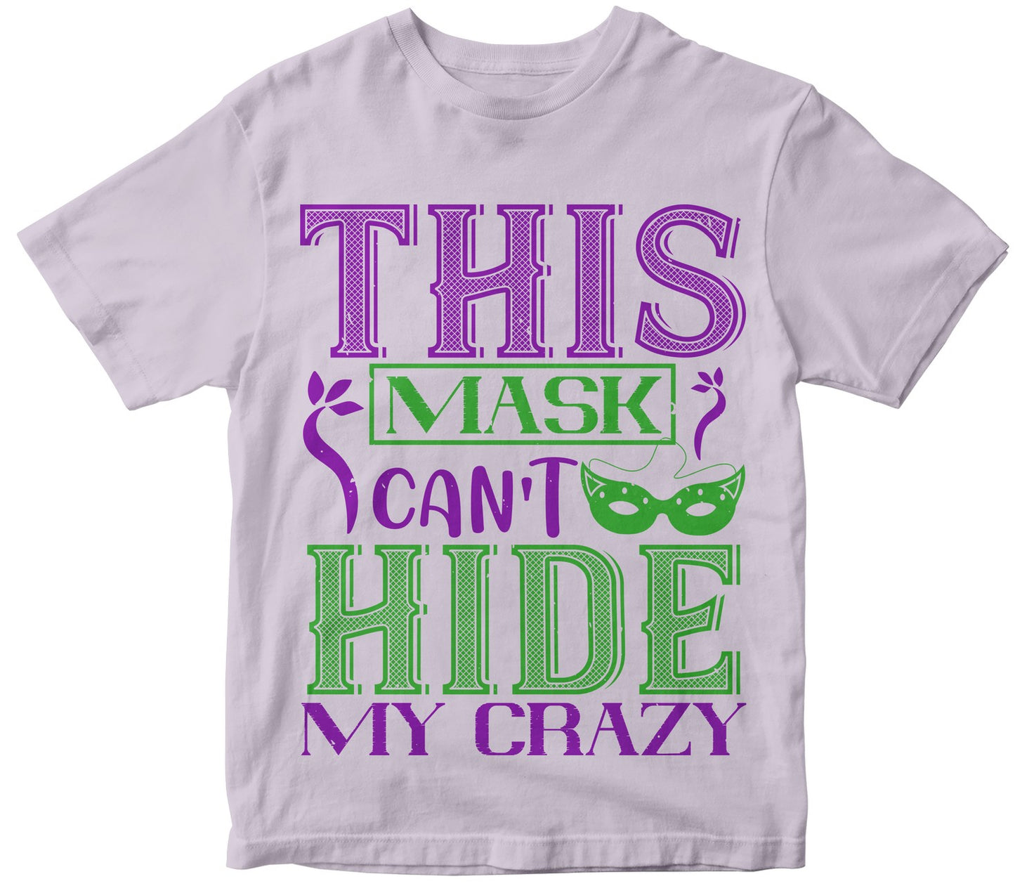 This Mask Can’T Hide My Crazy