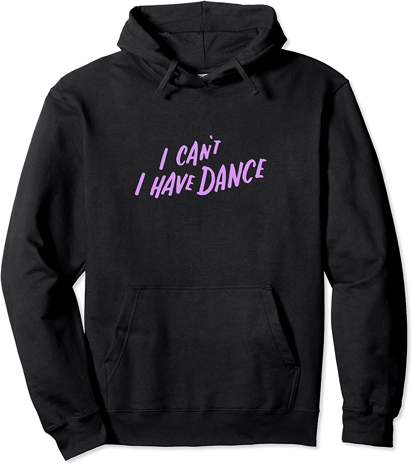 I Cant I Have Dance Hoodie Gifts for Dancers