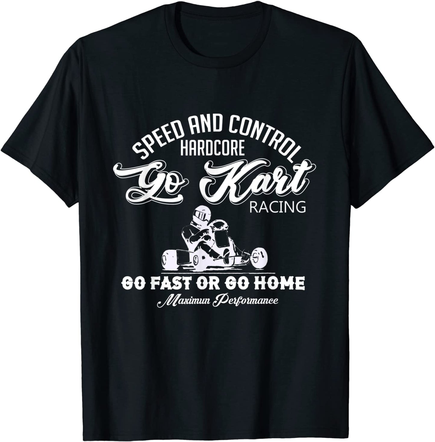 Go-kart Gokart Racing Sports Funny Race Shirt Cool Gift Idea T-Shirt