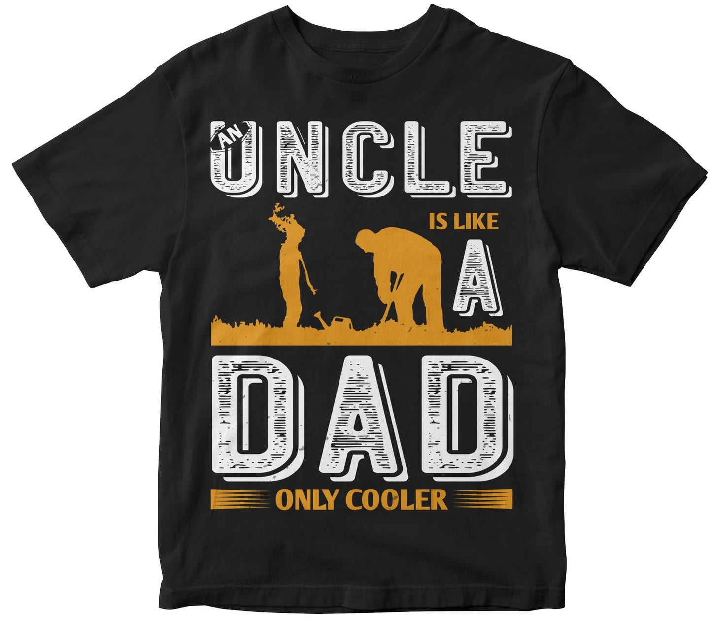 An Uncle Is Like A Dad Only Cooler Tshirt