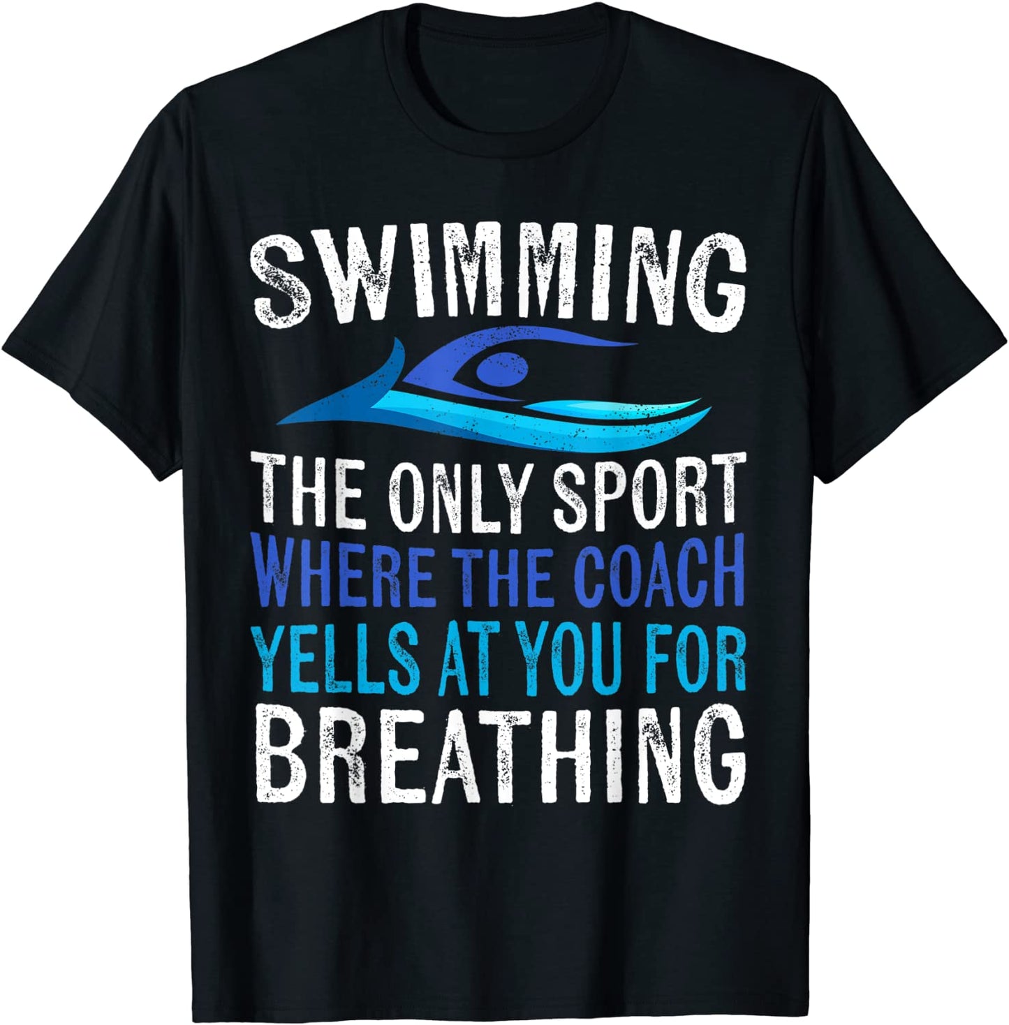 Swimming Only Sport Where the Coach Swimmer Gifts Swim Team T-Shirt