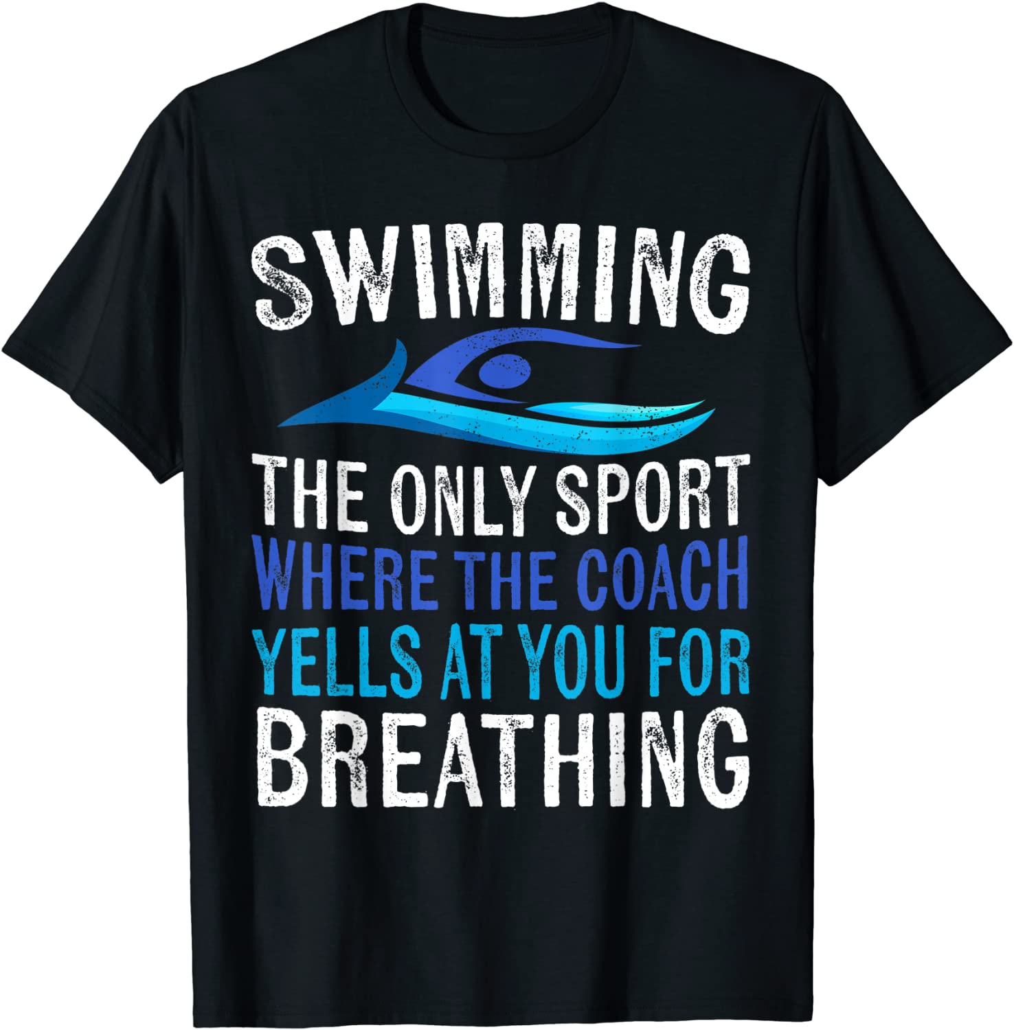 Swimming Only Sport Where the Coach Swimmer Gifts Swim Team T-Shirt
