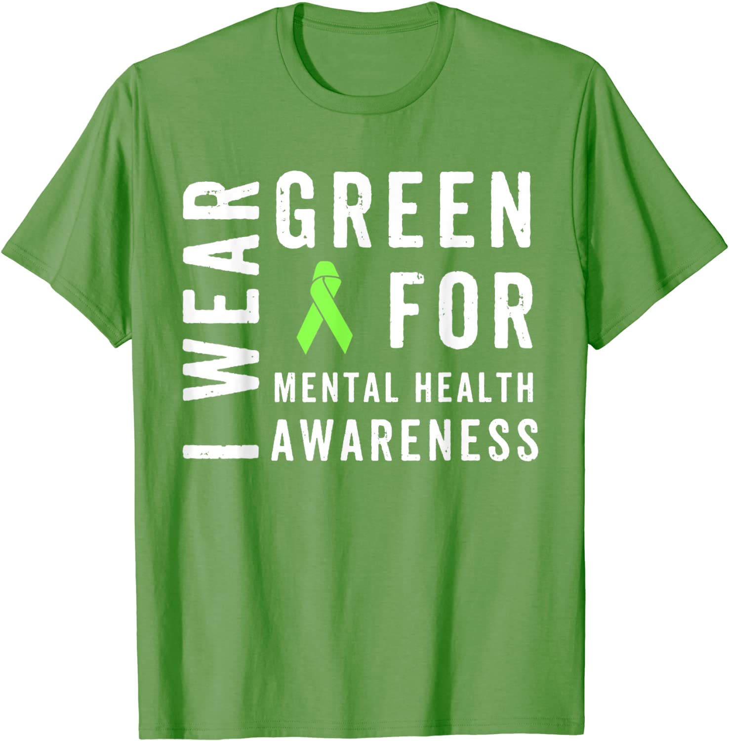 I Wear Green For Mental Health Awareness Month T-Shirt