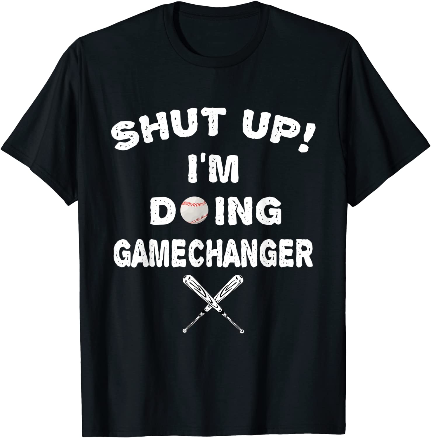 Shut Up Im Doing Game Changer T-Shirt
