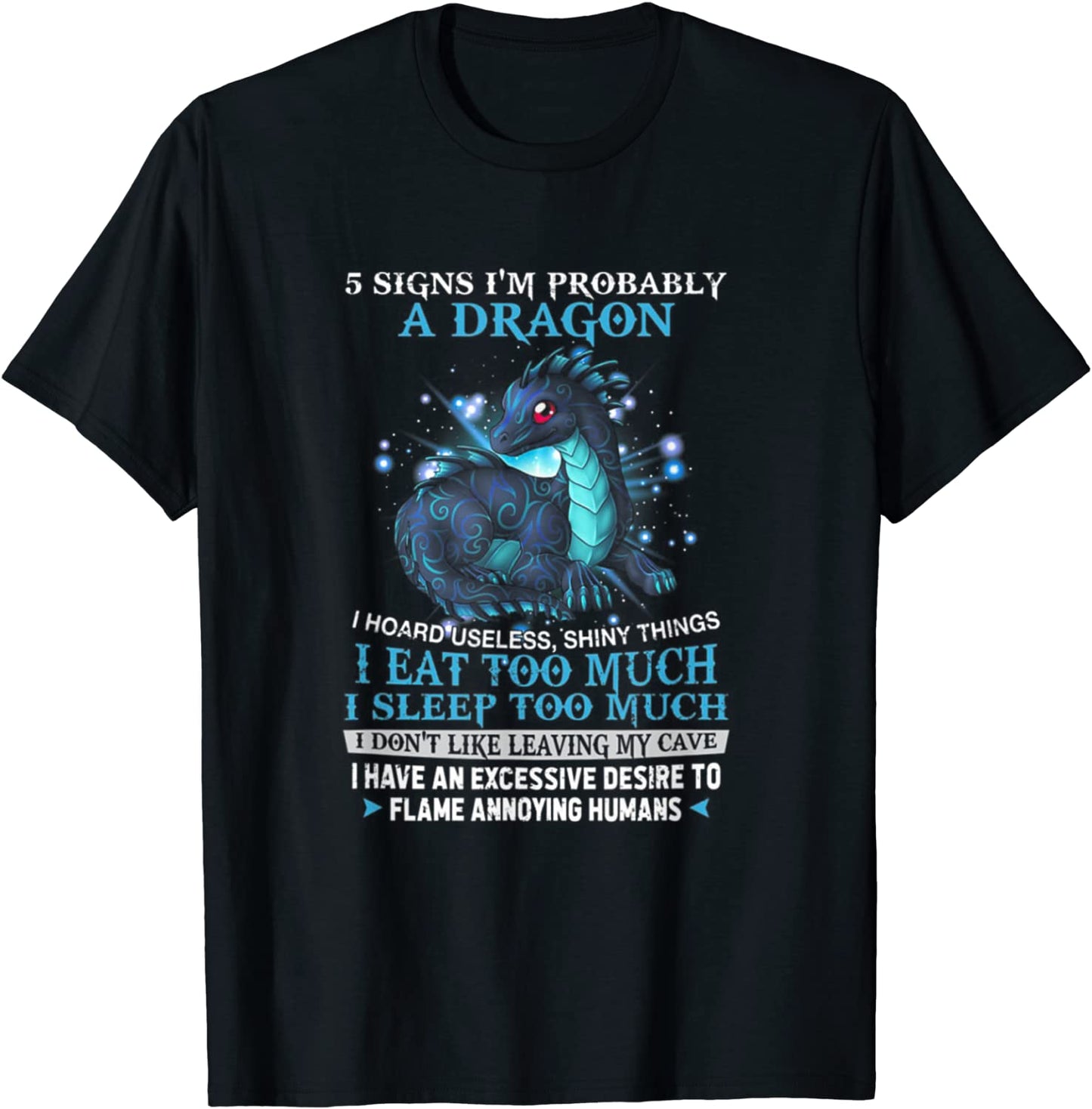 5 Signs Im Probably A Dragon T-Shirt