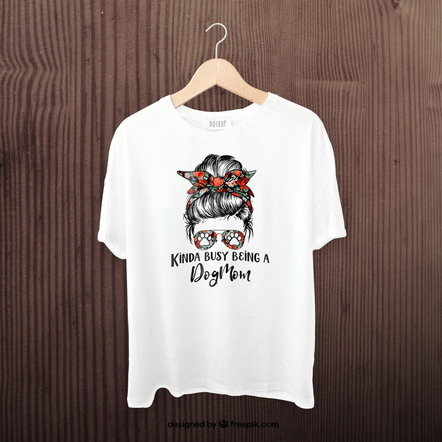 Kinda Busy Being A Dog Mom Messy Bun T-Shirt