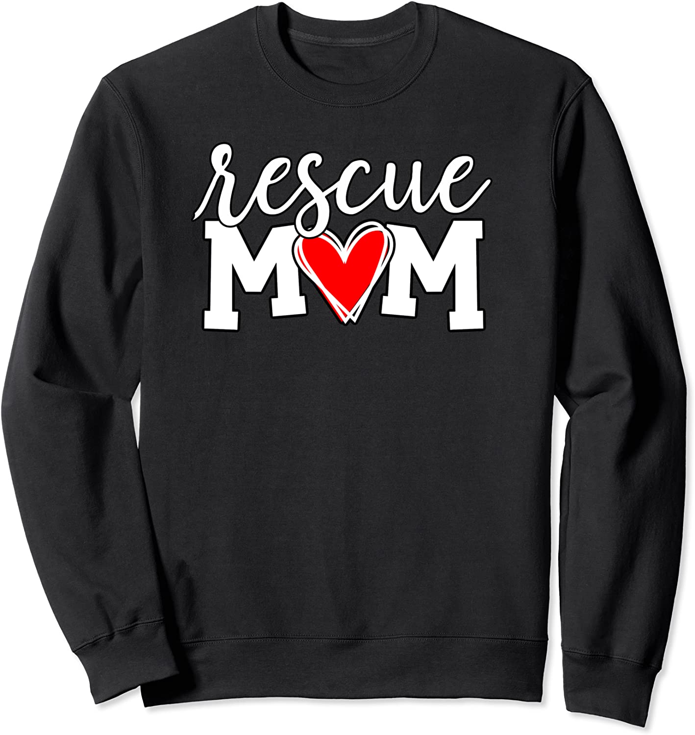 Rescue Mom Proud Dog Rescue Cat Rescue Mama Sweatshirt