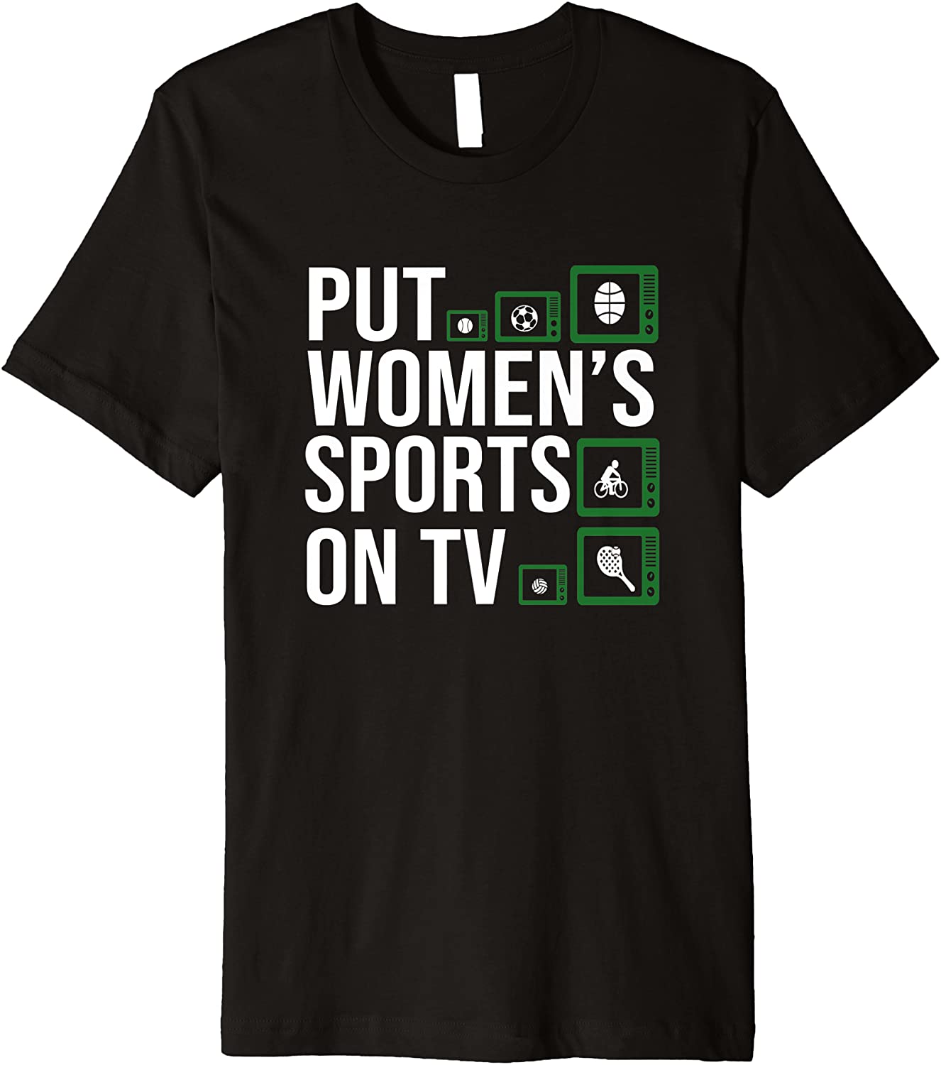 Put Womens Sports On Tv Premium T-Shirt