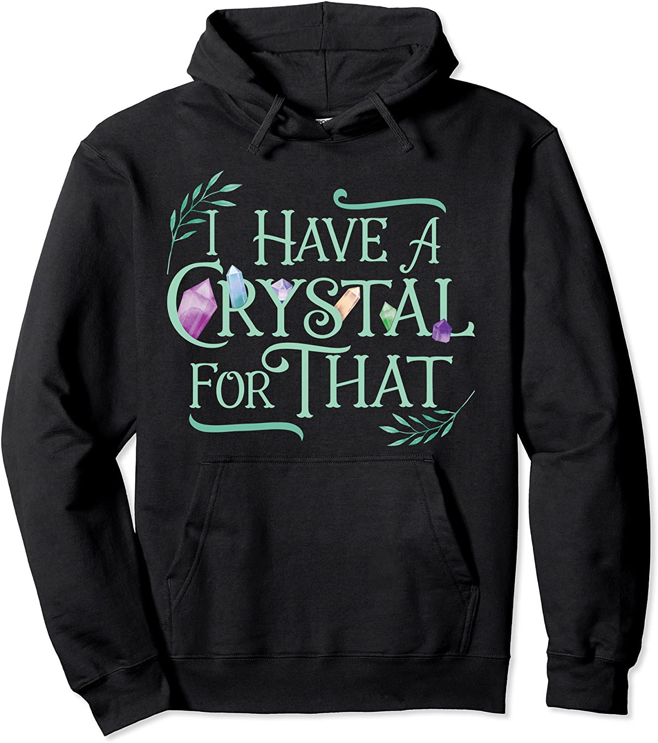 Funny Crystals Witchy Quote Gift Chakras Energy Healing Pullover Hoodie