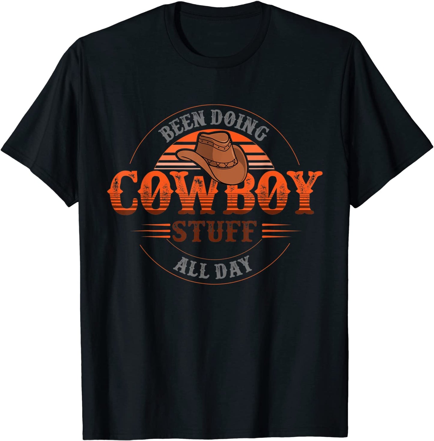been doing cowboy stuff all day for a Cowgirl or a Cowboy T-Shirt