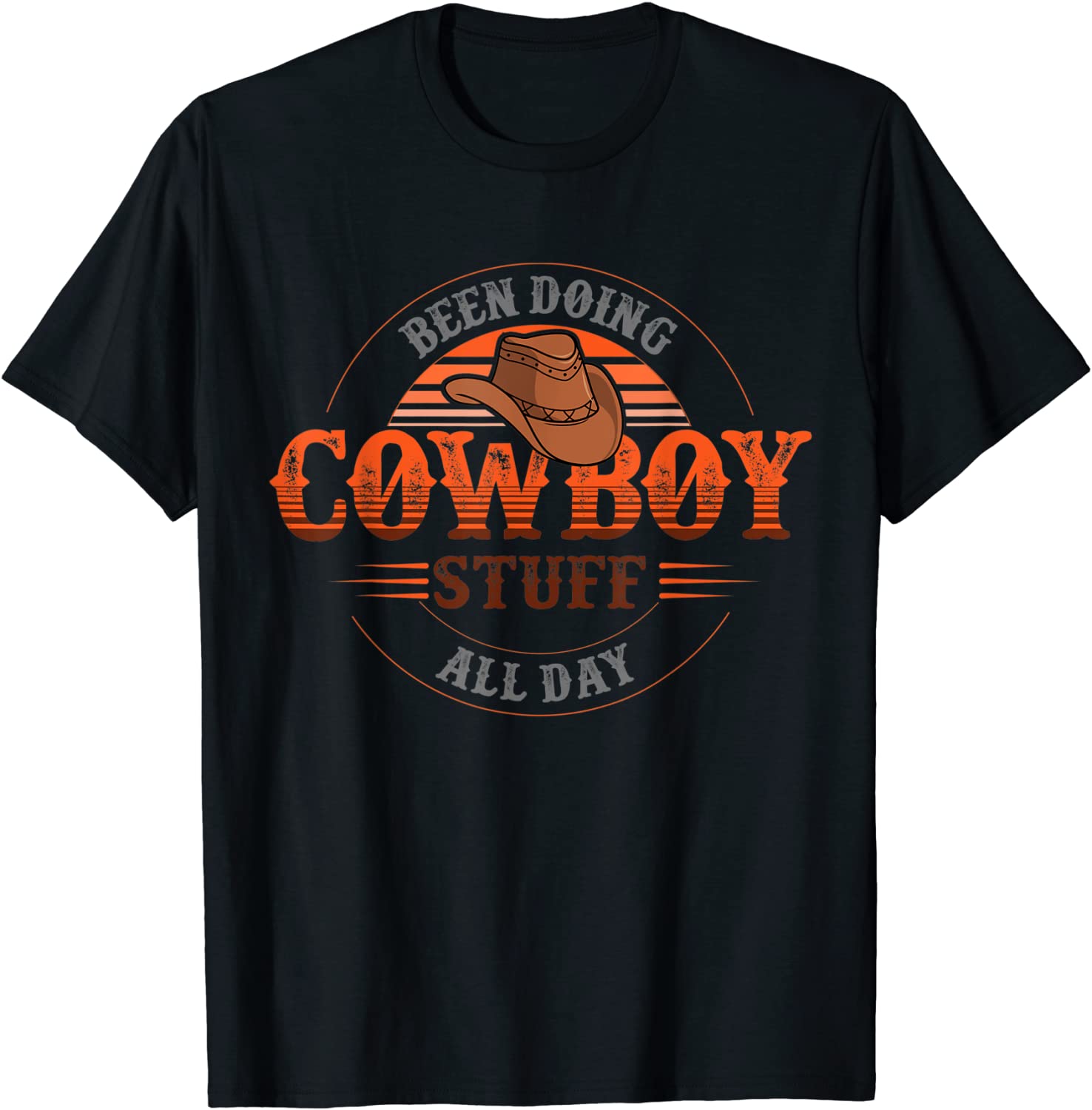 been doing cowboy stuff all day for a Cowgirl or a Cowboy T-Shirt