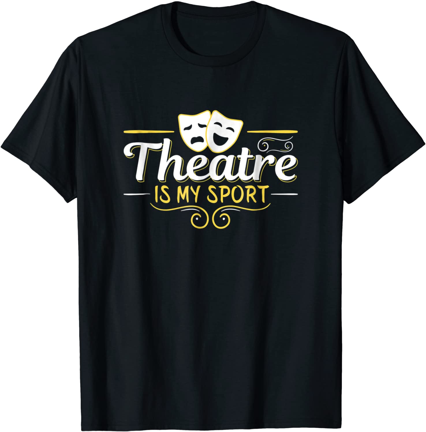 Theatre Is My Sport Shirt Theater Tee Shirts