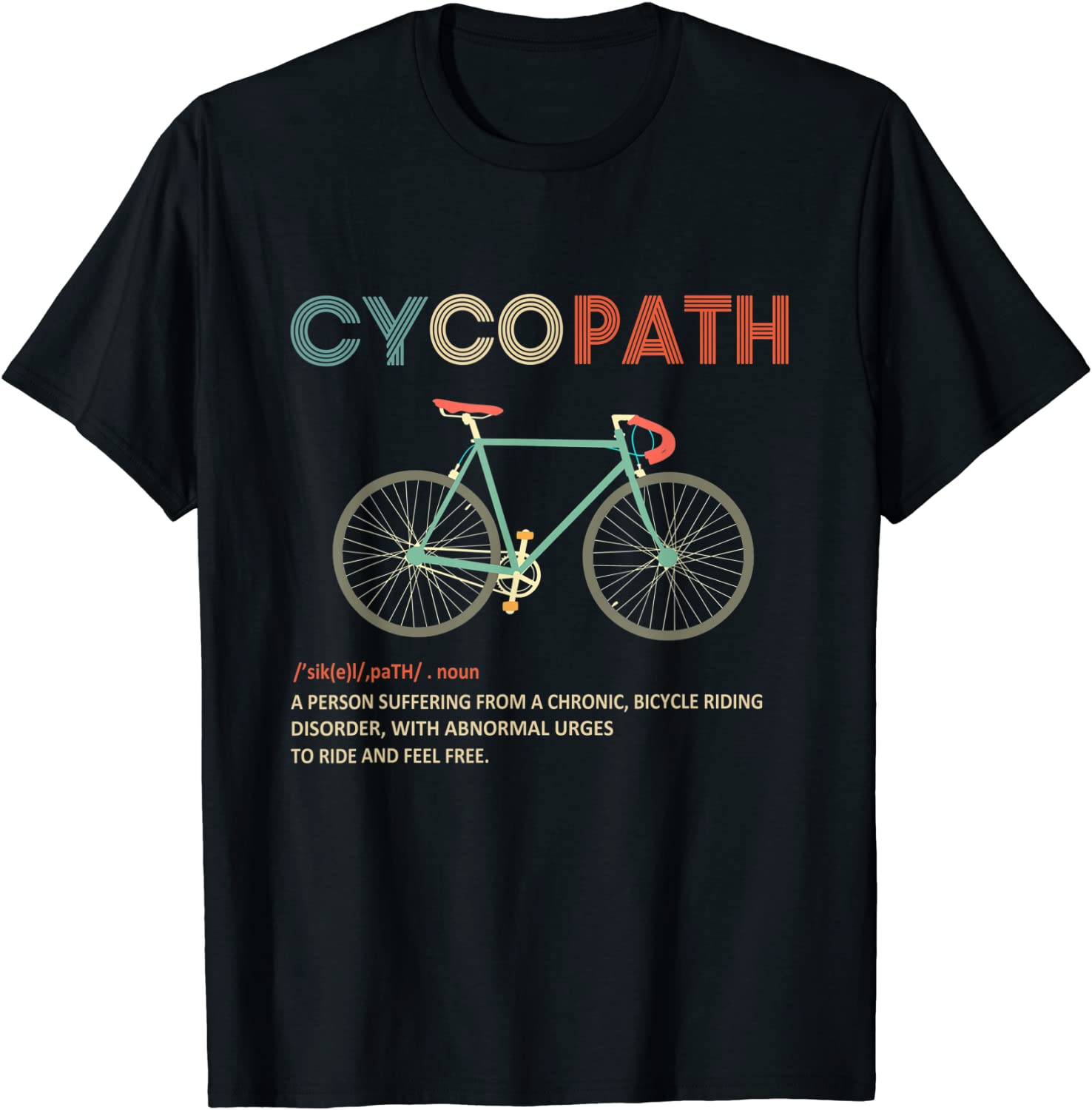 Cycopath Funny Bicycle Cyclist Humor T-Shirt