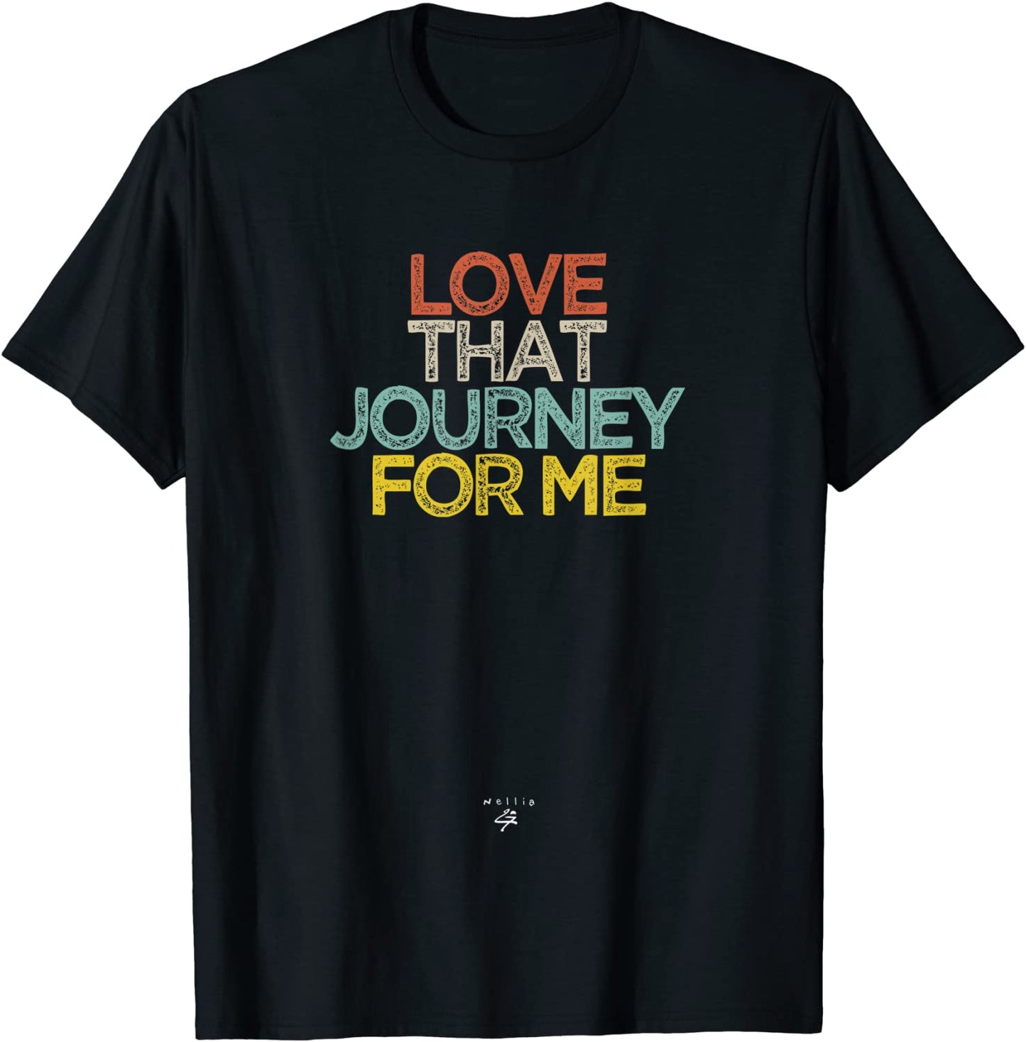 Funny Love That Journey For Me T-Shirt