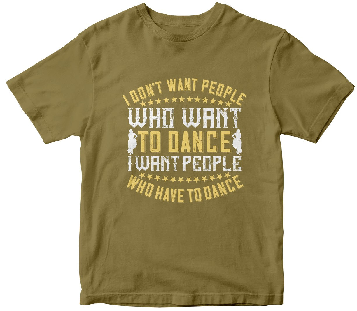 I Don’T Want People Who Want To Dance, I Want People Who Have To Dance