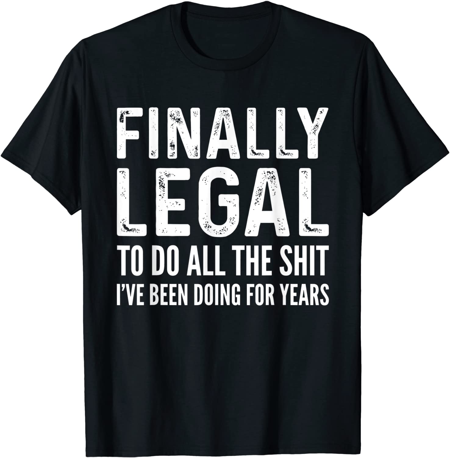 Finally Legal Funny 21st Birthday 2000 Gift For Men Women T-Shirt