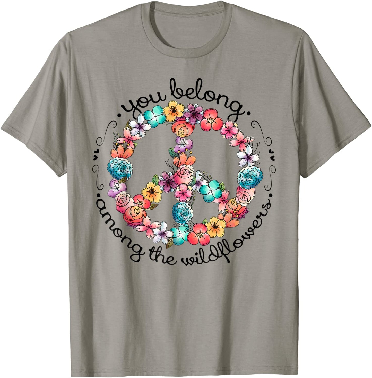 You Belong Among The Wildflower Hippie T-Shirt