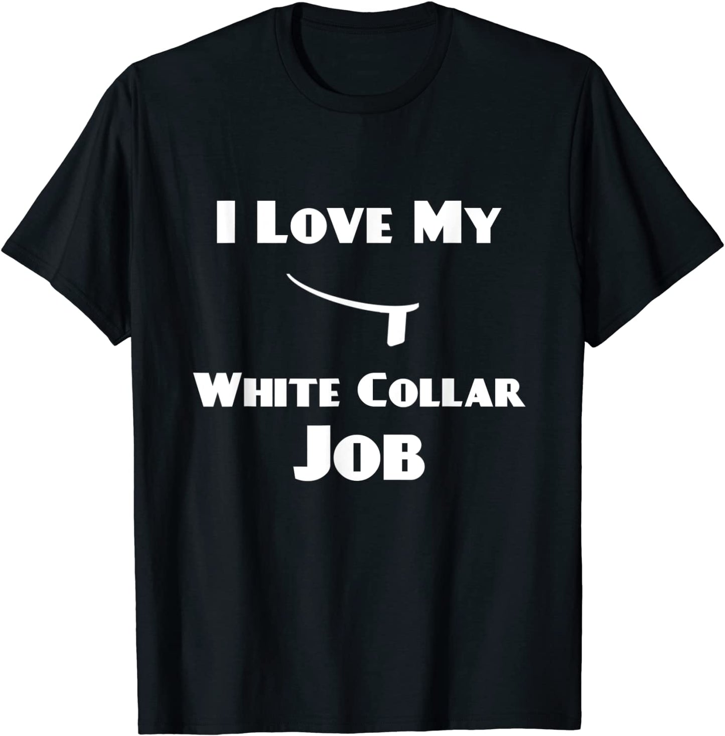 Mens I Love My White Collar Job - Priest Ordination Gift T-Shirt