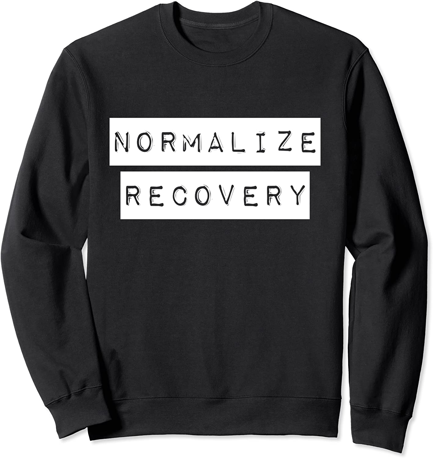 Narcotics Anonymous Shirt Normalize Recovery NA AA Gifts Sweatshirt