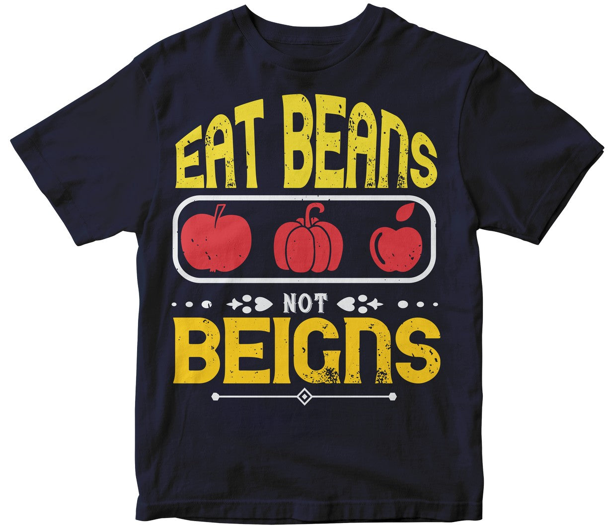 Eat Beans,Not Beigns-01
