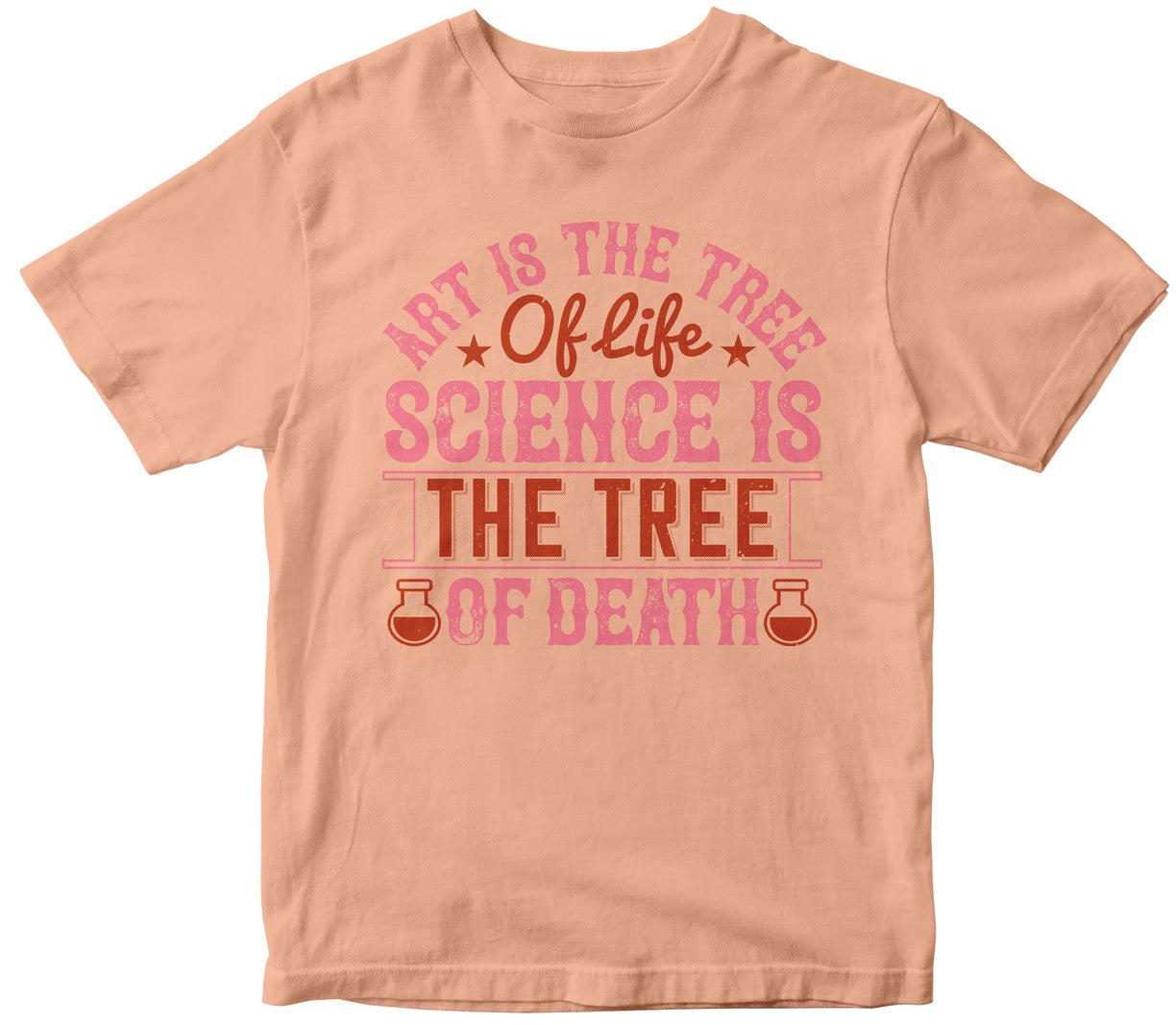 Art Is The Tree Of Life. Science Is The Tree Of Death