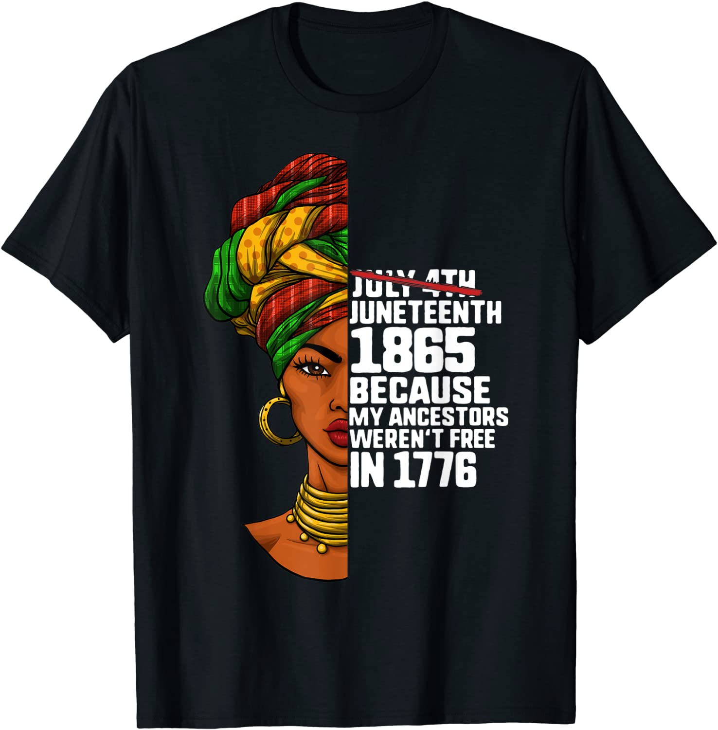 Juneteenth Day Ancestors Free 1776 July 4th Black African12 T-Shirt