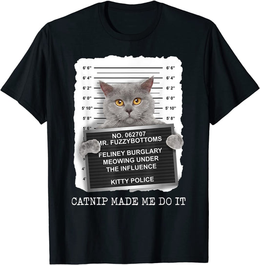 Catnip Made Me Do It Shirt Funny Cat T Shirt Cat Lover T-Shirt