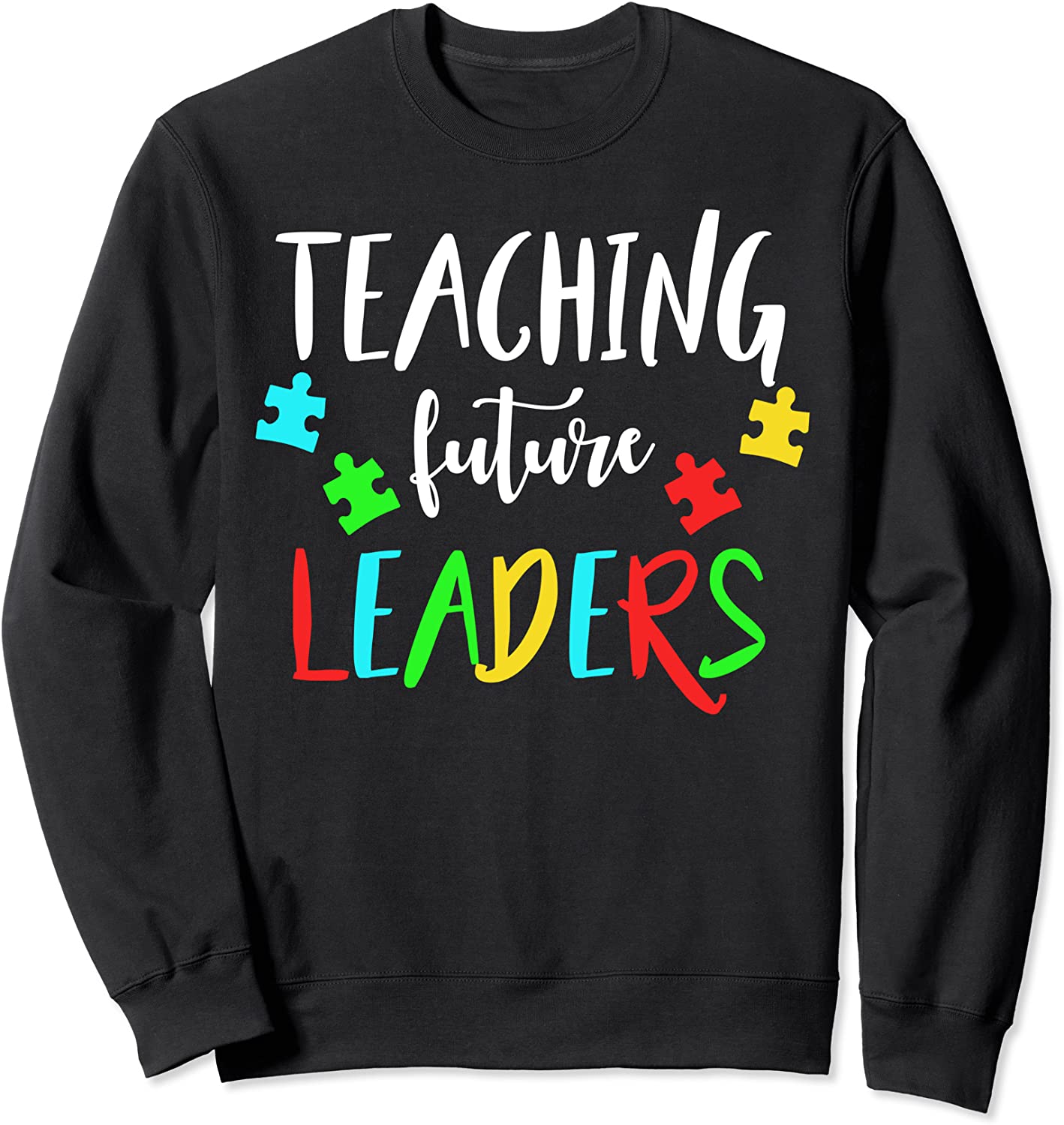 Autism Teacher Design Gift for Special Education in School Sweatshirt