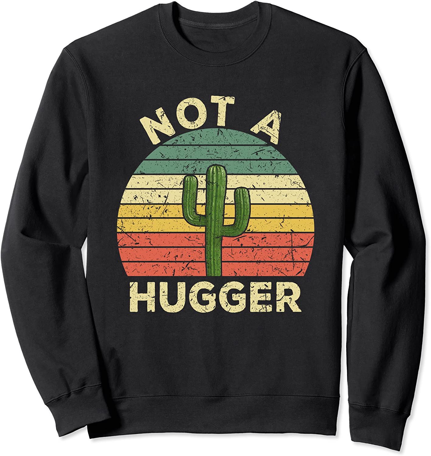 Not A Hugger Shirt Funny Vintage Cactus Sarcastic Sweatshirt