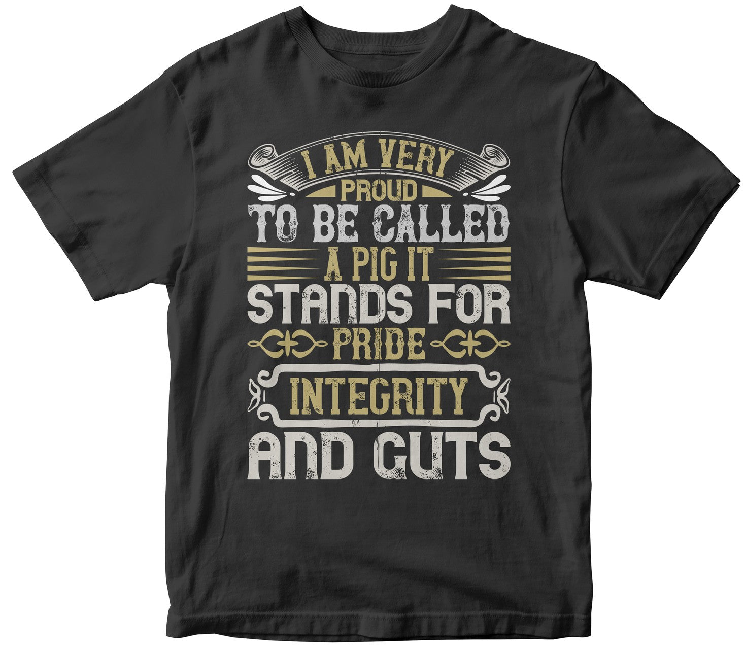 I Am Very Proud To Be Called A Pig. It Stands For Pride, Integrity And Guts