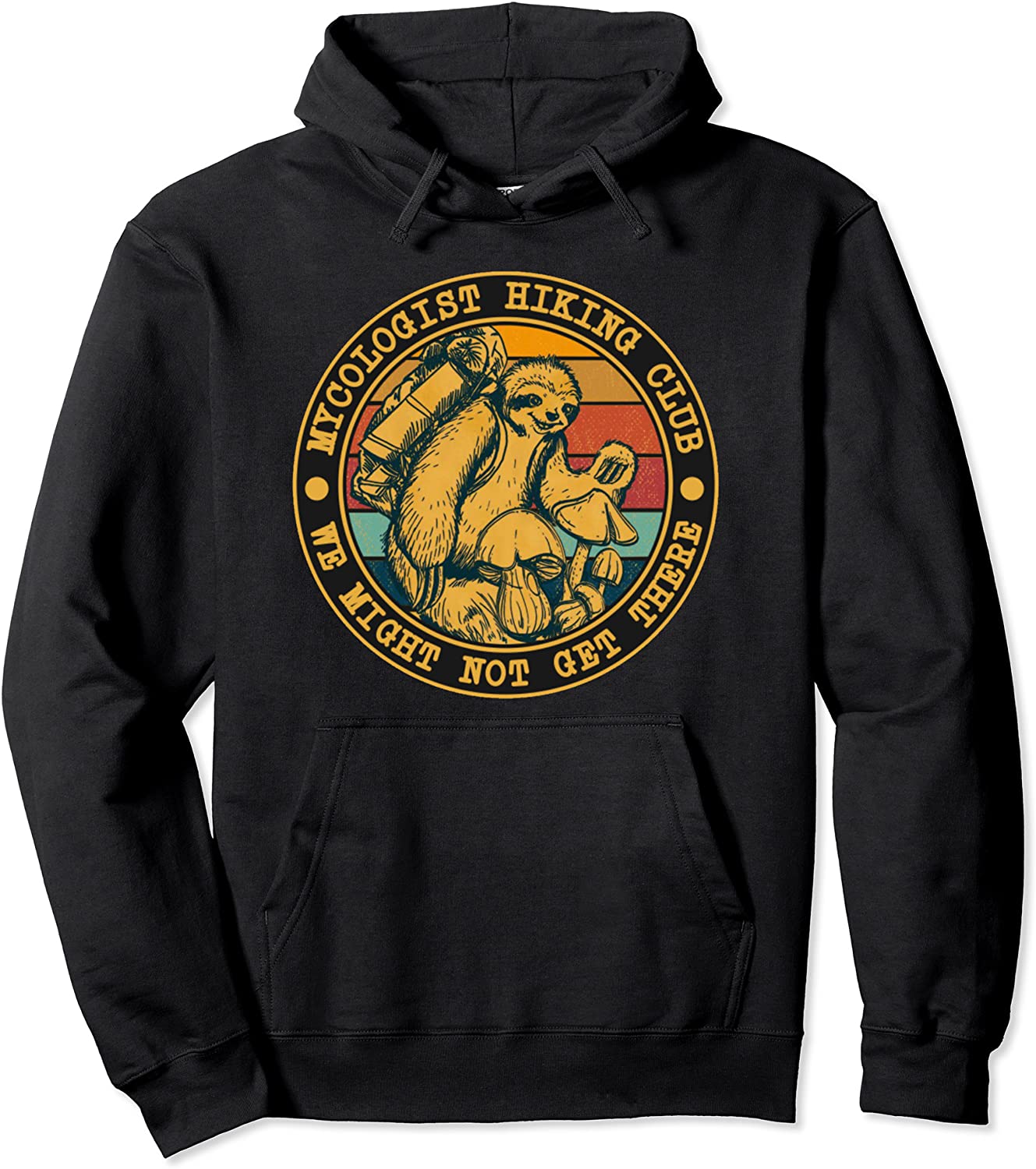 Vintage Mycologist Hiking Club We Might Not Get There Tshirt Pullover Hoodie