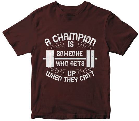 A Champion Is Someone Who Gets Up When They Can’T