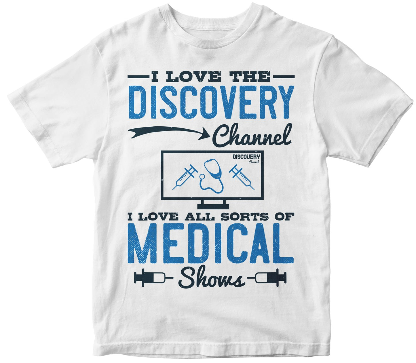 I Love The Discovery Channel. I Love All Sorts Of Medical Shows
