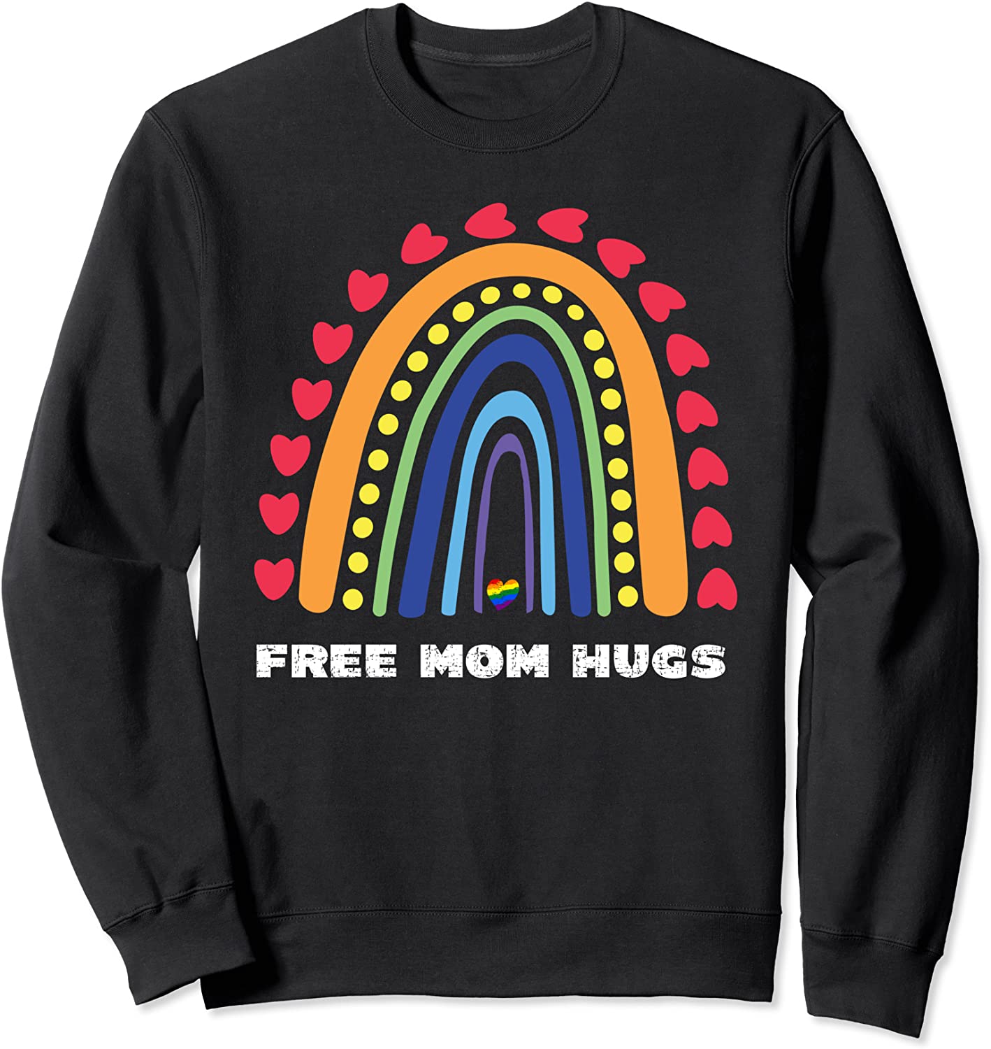 Free Mom Hugs Rainbow Heart Gay Pride LGBT Sweatshirt