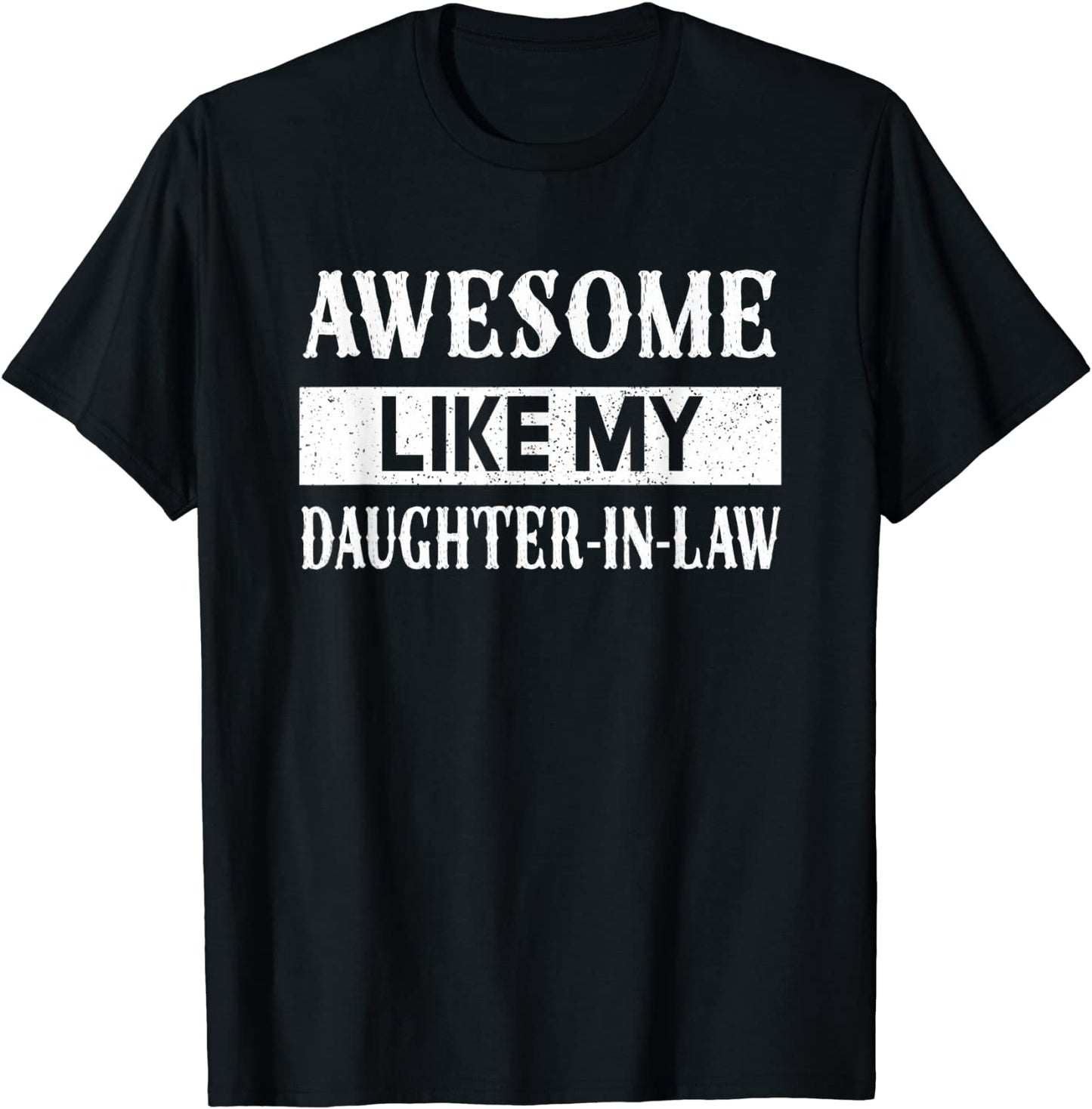 Awesome Like My Daughter In Law Family Lovers T-Shirt