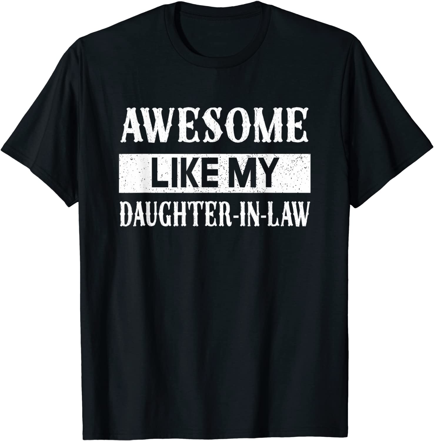 Awesome Like My Daughter In Law Family Lovers T-Shirt