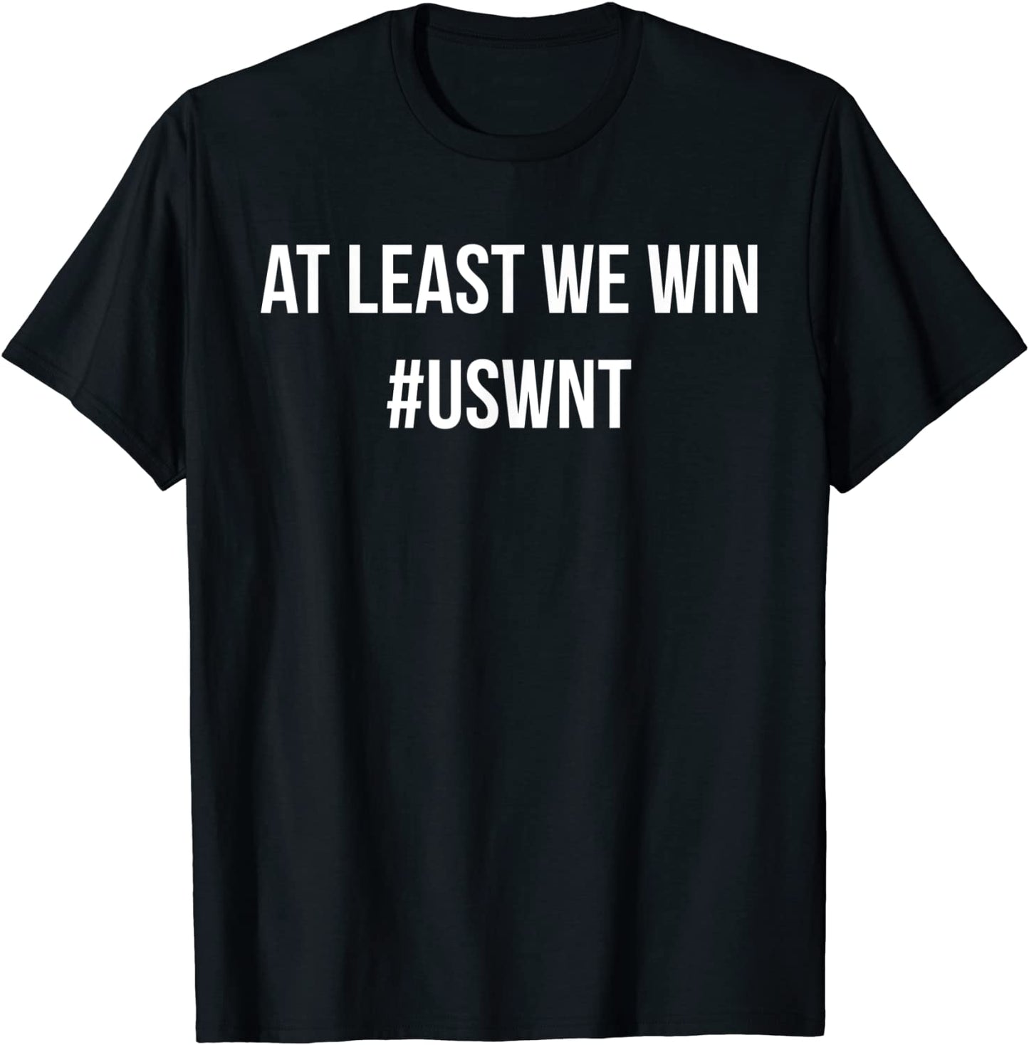 AT LEAST WE WIN WOMENS SOCCER EQUAL PAY GENDER PAY GAP T-Shirt