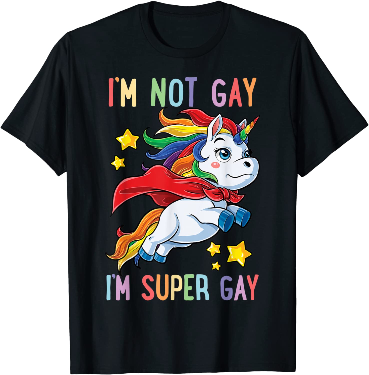Im not Gay Im Super Gay Pride LGBT Flag T shirt Unicorn