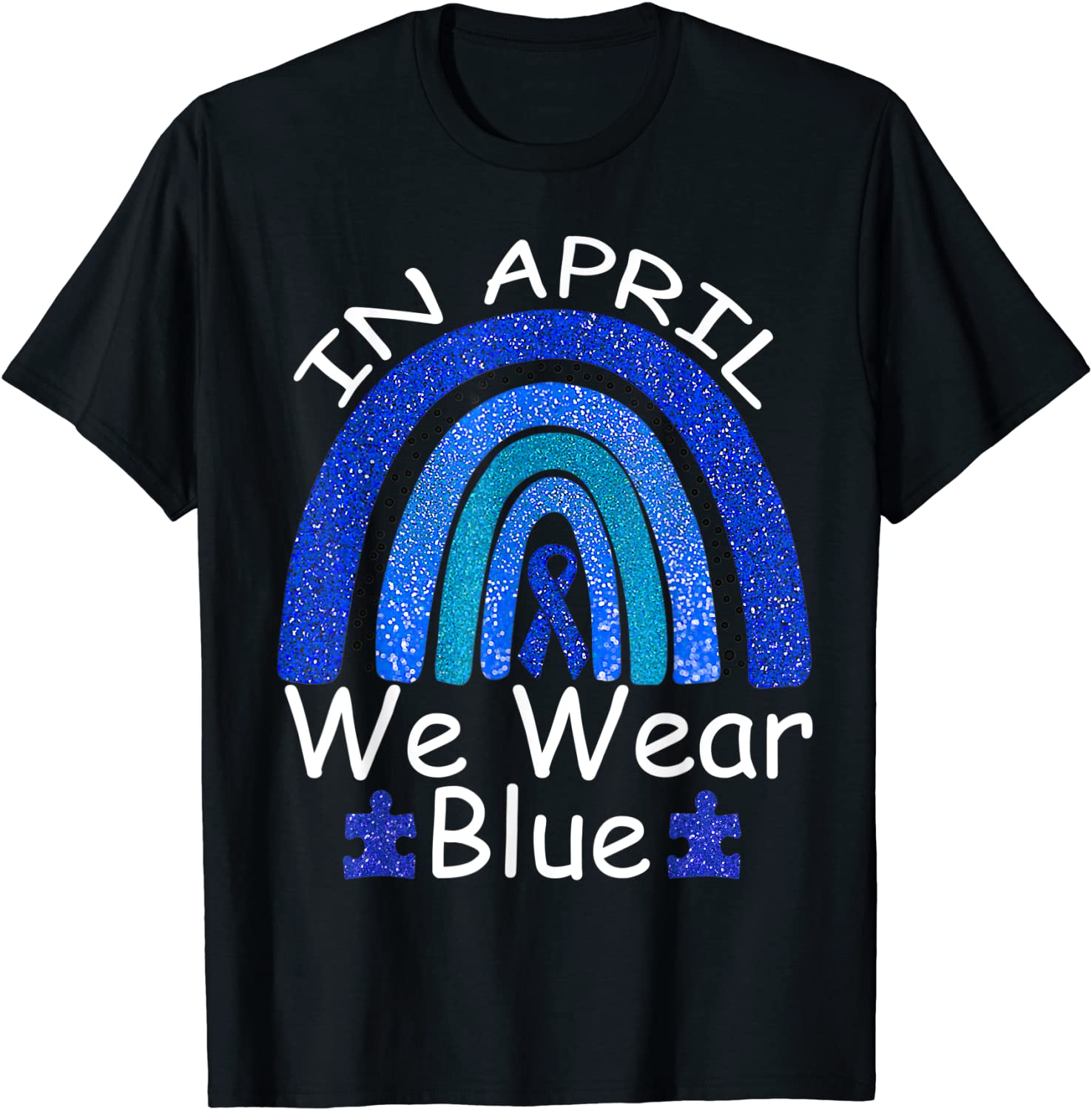 In April We Wear Blue Autism Rainbow Awareness Month puzzle T-Shirt