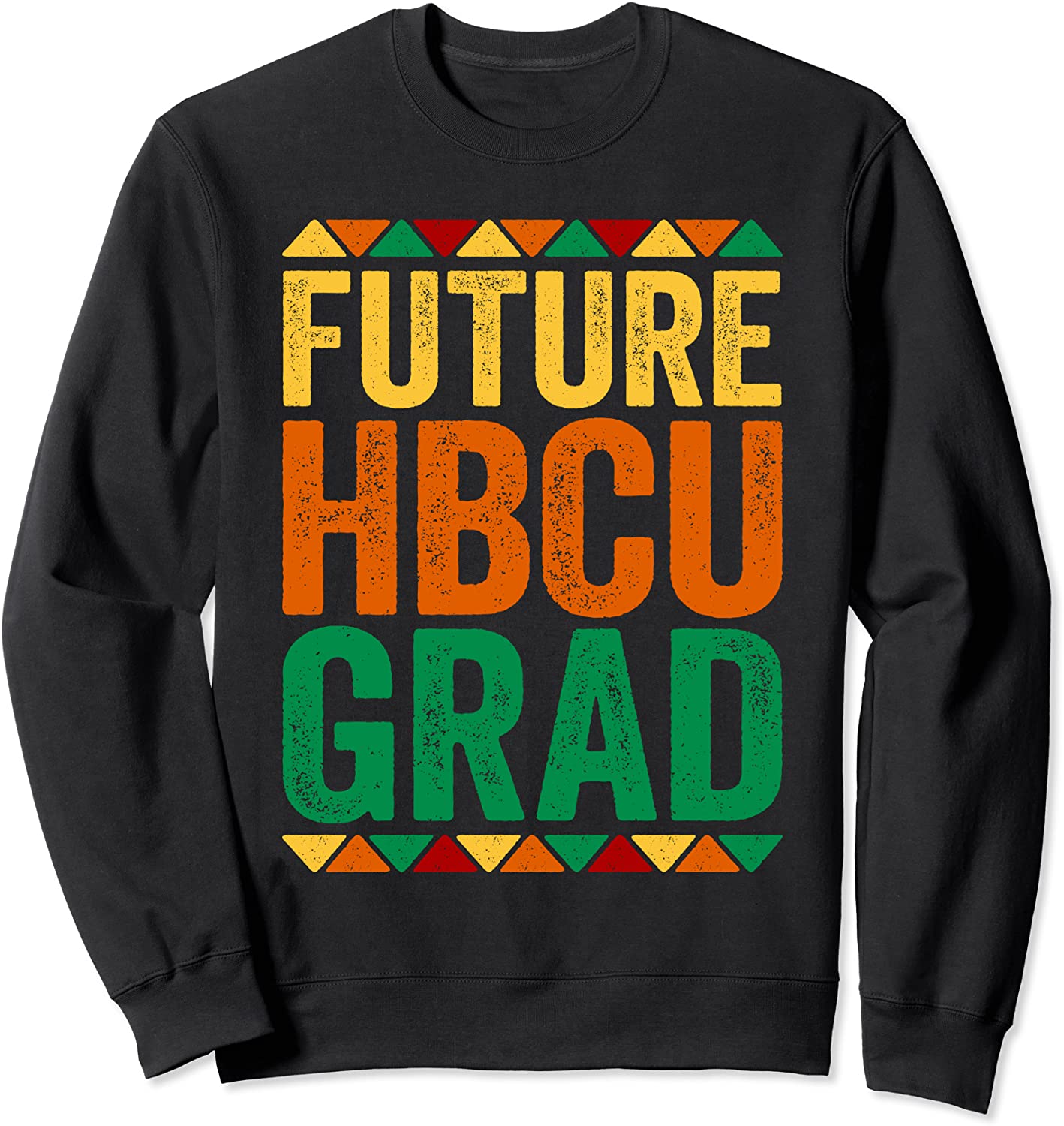 Future HBCU Grad T-Shirt Historical Black College Alumni Sweatshirt