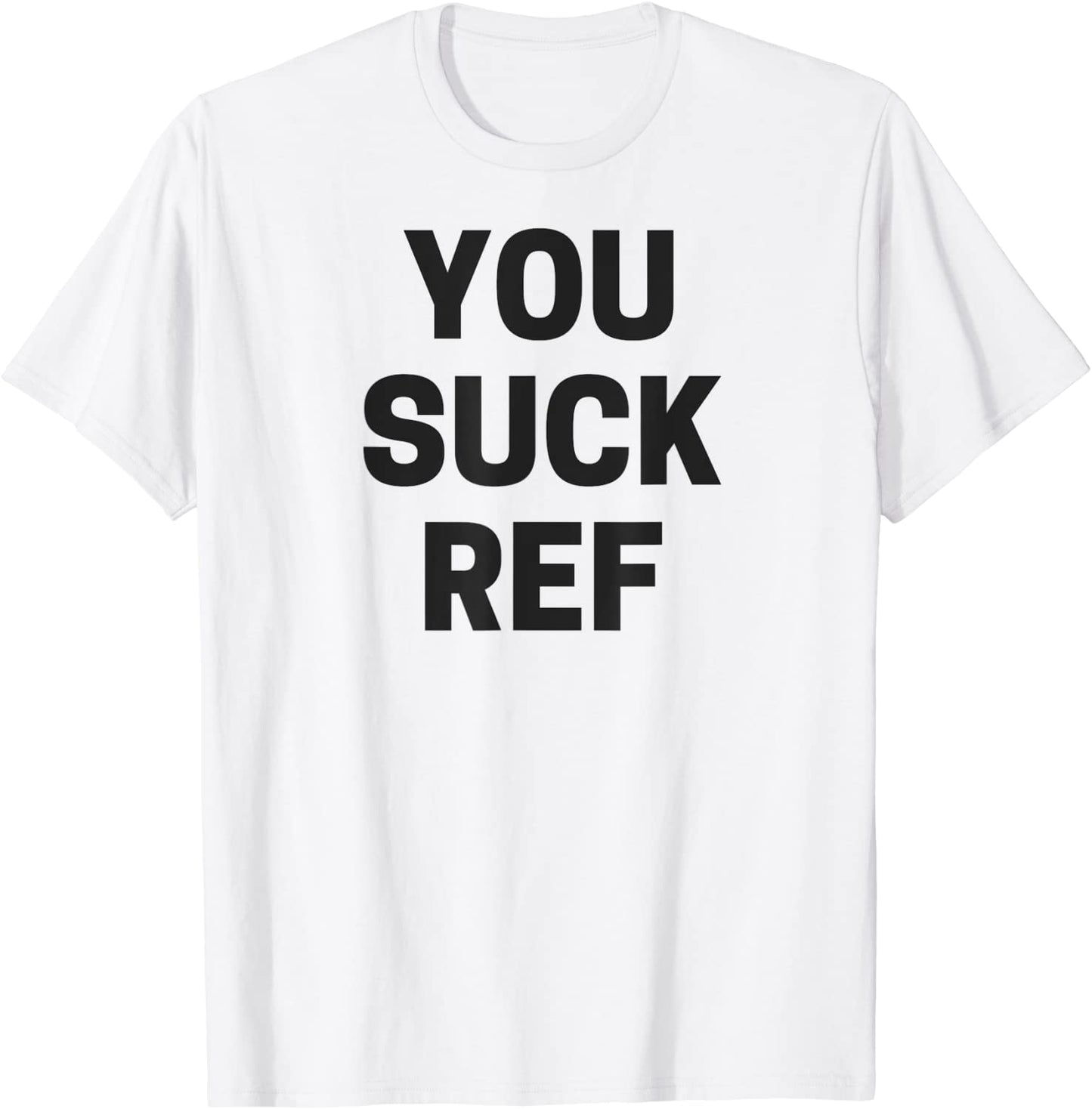 You Suck Ref Funny Sports T-Shirt